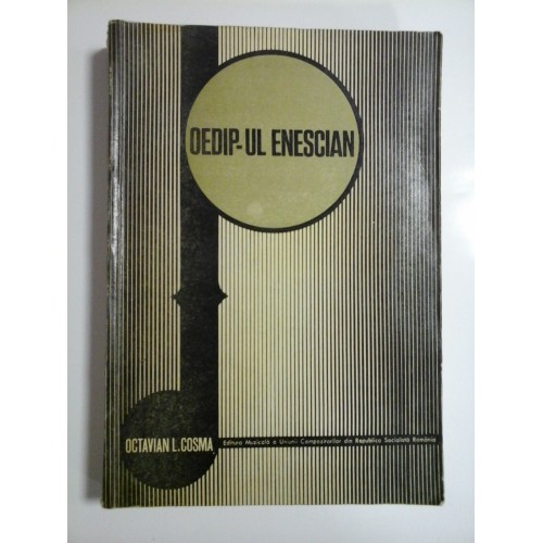 OEDIP-UL ENESCIAN - OCTAVIAN L. COSMA OEDIP-UL ENESCIAN - OCTAVIAN L. COSMA